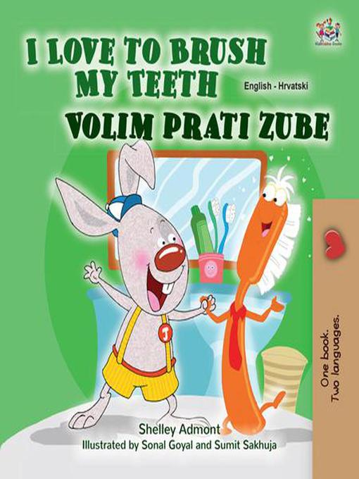 Title details for I Love to Brush My Teeth Volim prati zube by Shelley Admont - Available